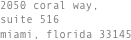 2050 coral way, suite 516
miami, florida 33145